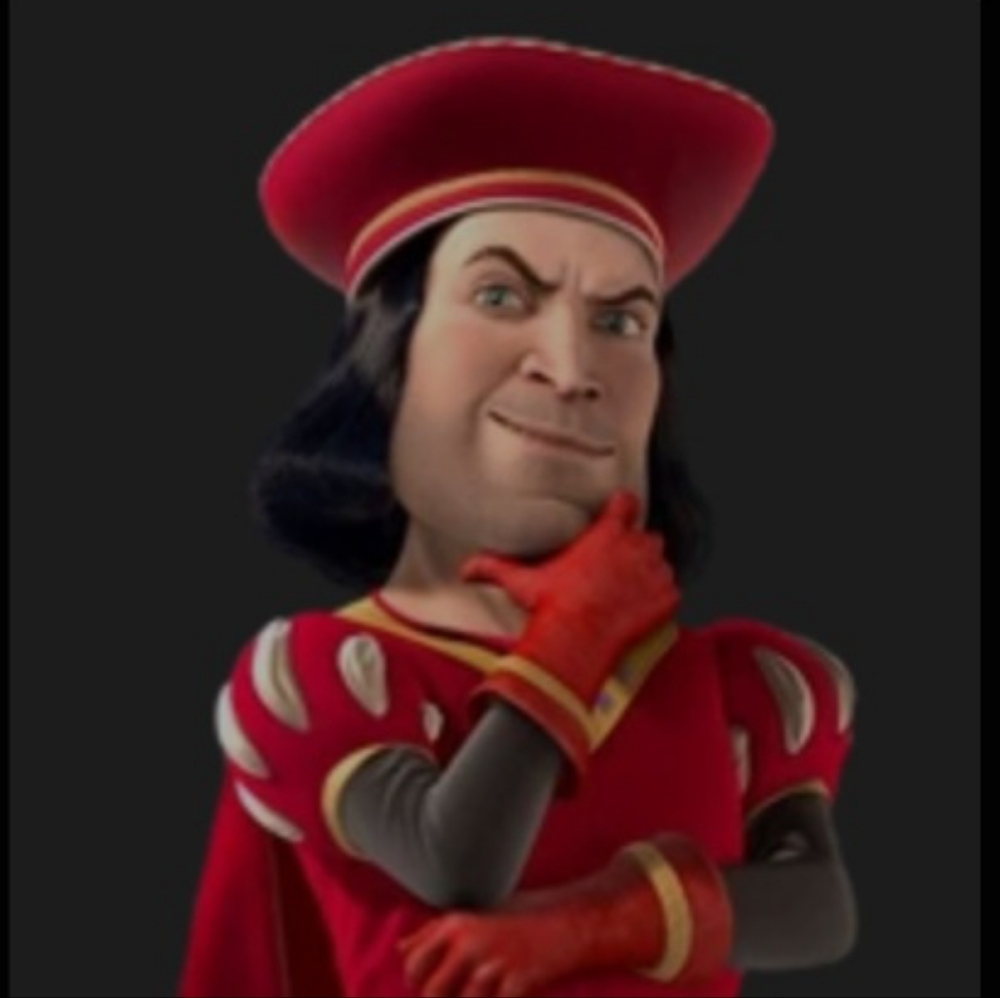 Meet your Posher, Lord farquaad